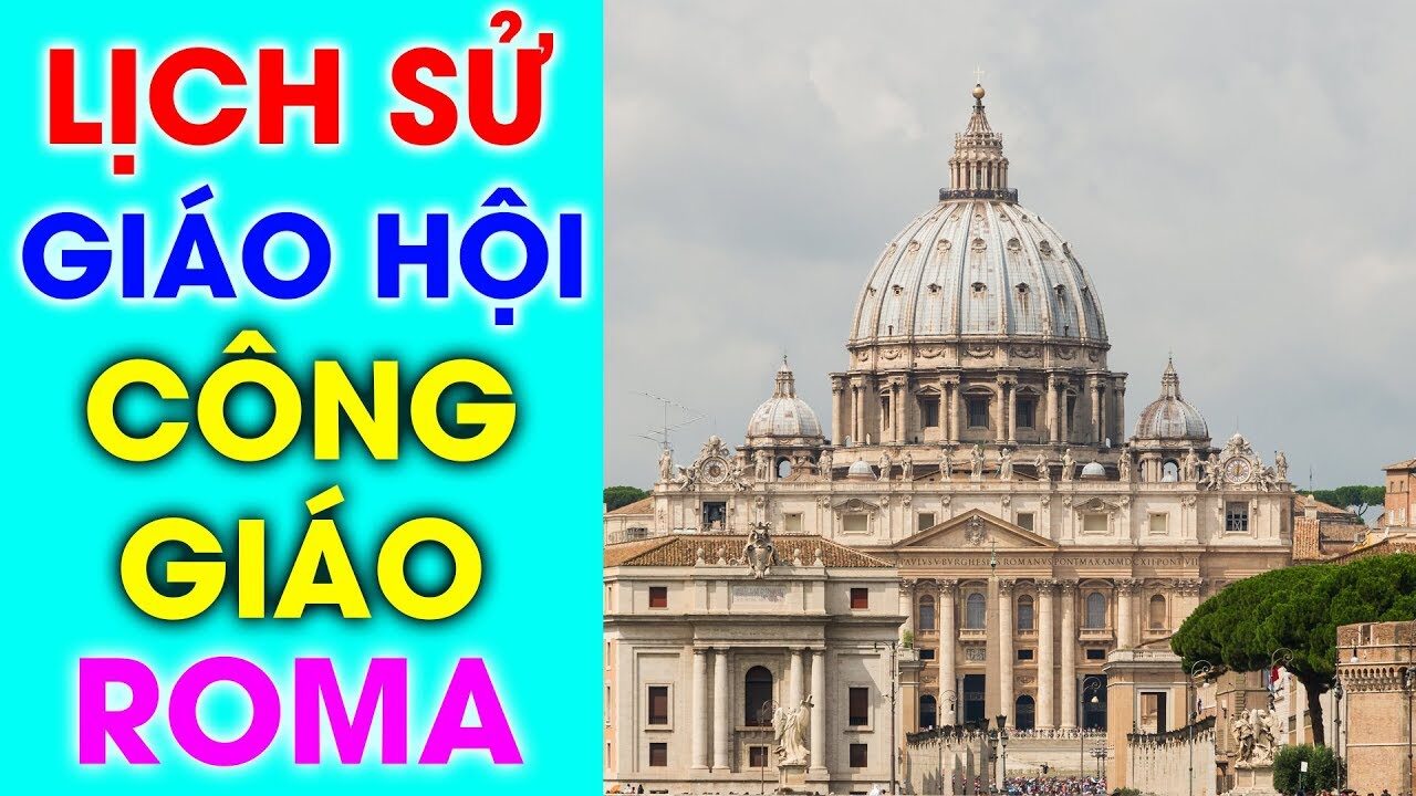 Giáo Hội Công Giáo Là Gì? Lịch Sử Hình Thành và Phát Triển